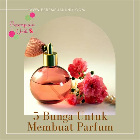 Cara Membuat Parfum Alami dari Bunga yang Mudah dan Murah